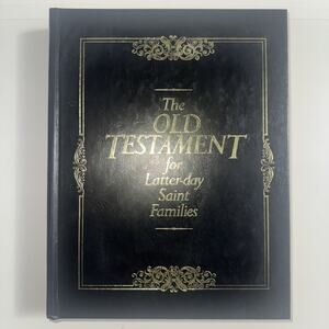 The Old Testament for Latter-Day Saint Families LDS Mormon Church Jesus Christ